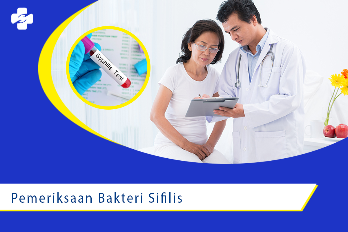 Pemeriksaan Bakteri Sifilis Yang Perlu Diketahui Klinik Utama Sentosa