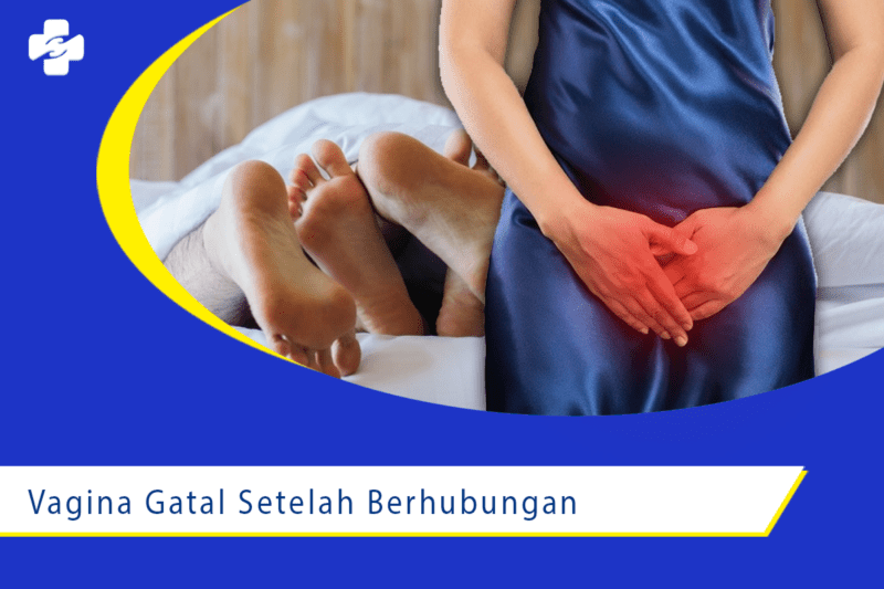 Vagina Gatal Setelah Berhubungan Klinik Utama Sentosa