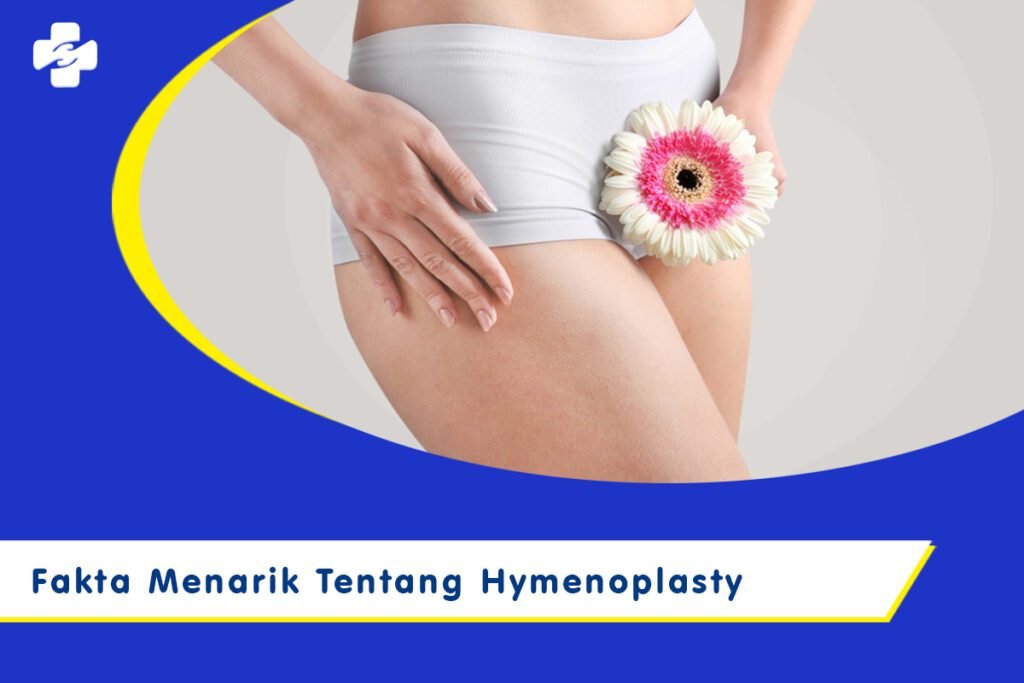Fakta Menarik Tentang Hymenoplasty di Klinik Sentosa Jakarta