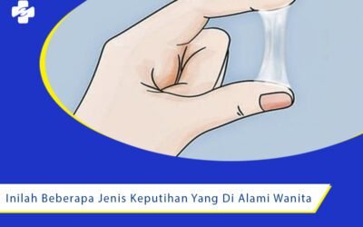 Inilah Beberapa Jenis Keputihan Yang Di Alami Wanita