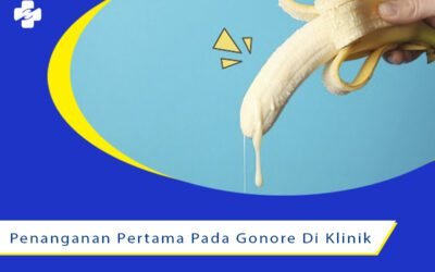 Penanganan Pertama Pada Gonore Di Klinik