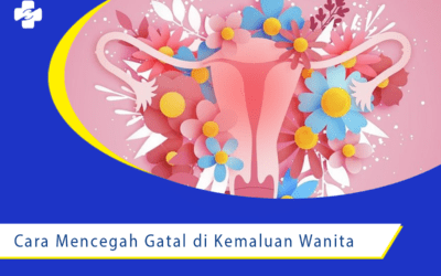 Cara Mencegah Gatal di Kemaluan Wanita