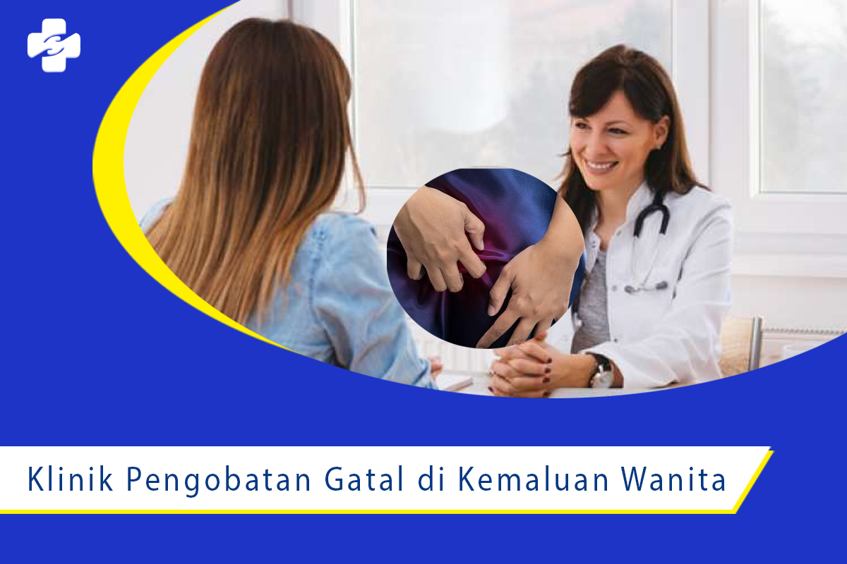 Klinik Pengobatan Gatal Di Kemaluan Wanita Klinik Utama Sentosa