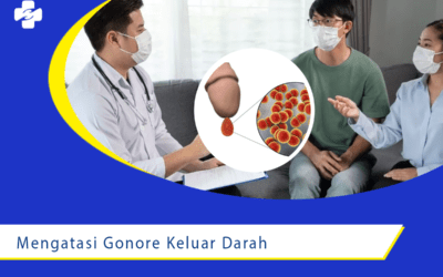 Mengatasi Gonore Keluar Darah