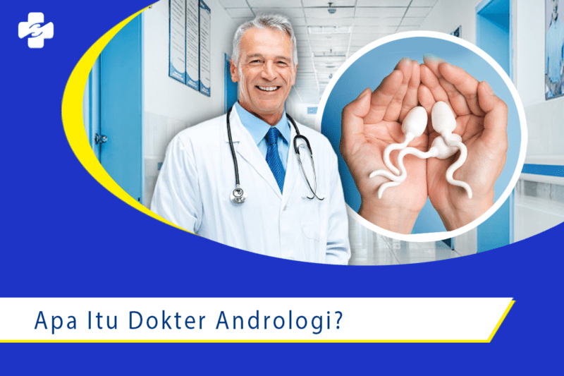 Penjelasan Dari Apa Itu Dokter Andrologi Klinik Utama Sentosa 