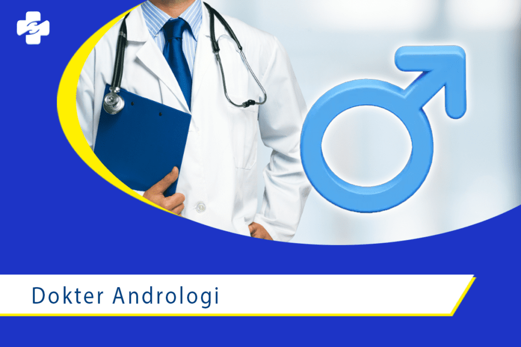 Rekomendasi Klinik dengan Dokter Andrologi Terpercaya di Jakarta