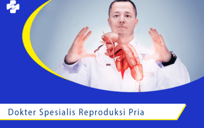 Apa Itu Dokter Spesialis Reproduksi Pria