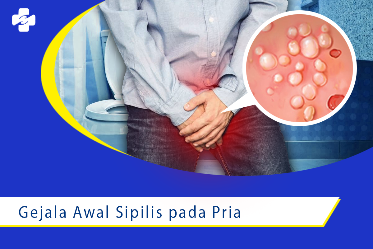 Waspadai Gejala Awal Sifilis Pada Pria Klinik Utama Sentosa 