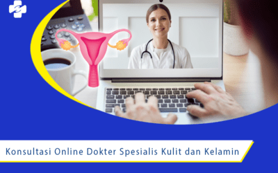 Konsultasi Online Dokter Spesialis Kulit dan Kelamin