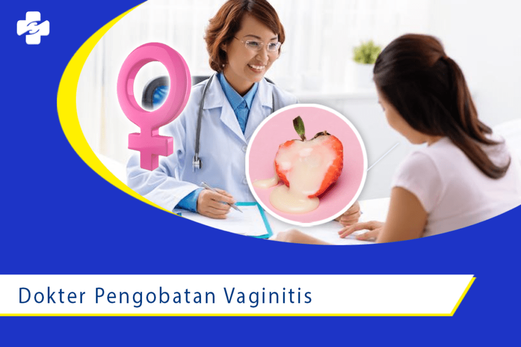 Bagaimana Dokter Melakukan Pengobatan Vaginitis