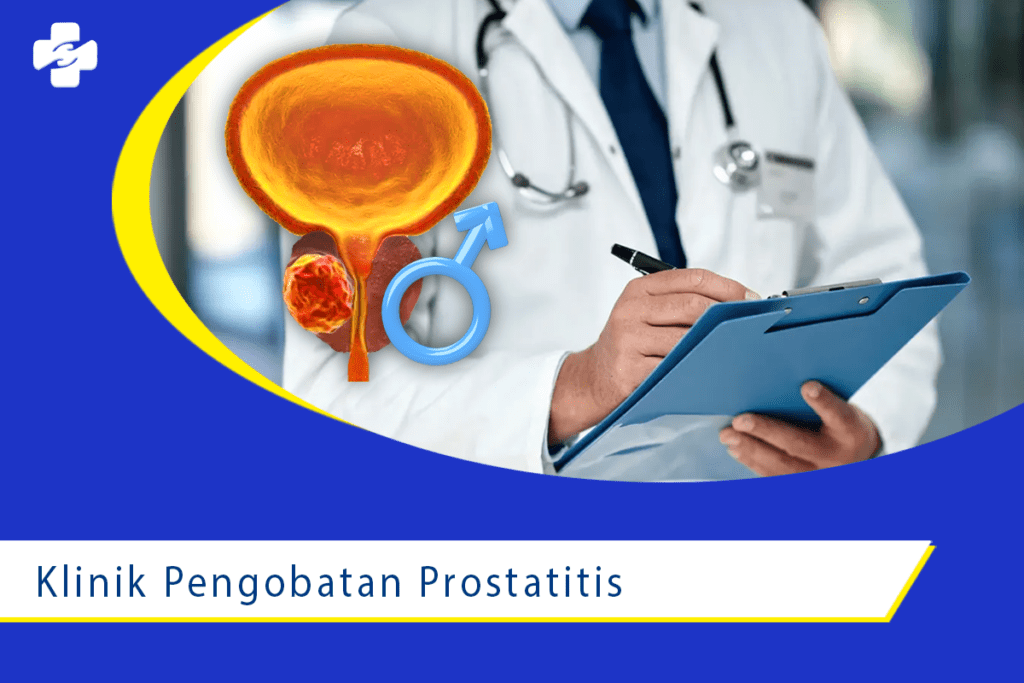 Pengobatan Prostatitis di Klinik Terdekat Jakarta