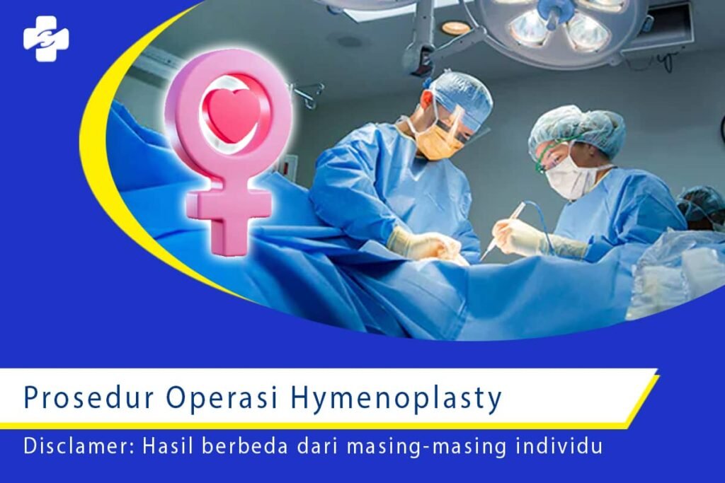 Prosedur Operasi dan Biaya Hymenoplasty